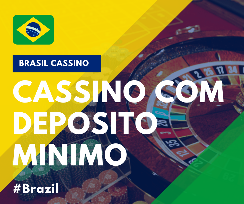 Cassino com deposito minimo Brasil
